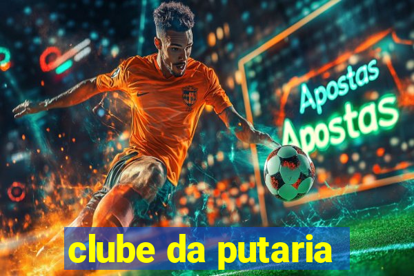 clube da putaria